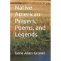 Native American Prayers, Poems, and Legends - Paperback