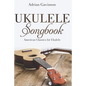 Ukulele Songbook: American Classics for Ukulele - Paperback