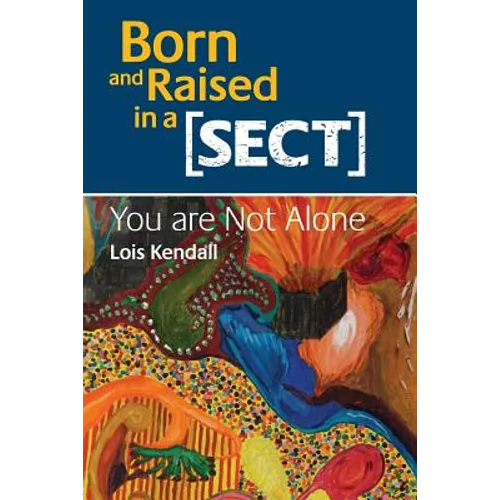 Born and Raised in a Sect: You are Not Alone - Paperback