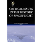 Critical Issues in the History of Spaceflight (NASA Publication SP-2006-4702) - Hardcover