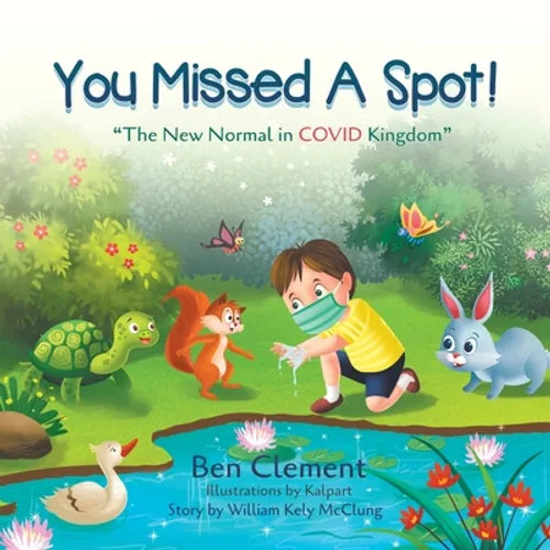 You Missed a Spot!: The New Normal in COVID Kingdom - Paperback