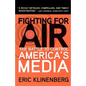 Fighting for Air: The Battle to Control America's Media - Paperback