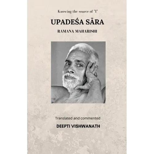 Upadeśa Sāra: Knowing the source of "I" - Paperback