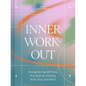Inner Workout: Strengthening Self-Care Practices for Healing Body, Soul, and Mind - Hardcover