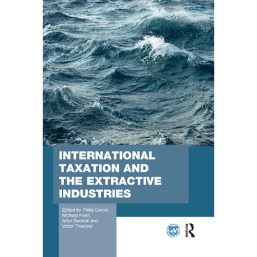 International Taxation and the Extractive Industries - Paperback