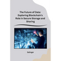 The Future of Data: Exploring Blockchain's Role in Secure Storage and Sharing - Paperback