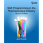 SAS Programming in the Pharmaceutical Industry, Second Edition - Paperback