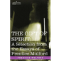 The Gift of Spirit: A Selection from the Essays of Prentice Mulford - Paperback