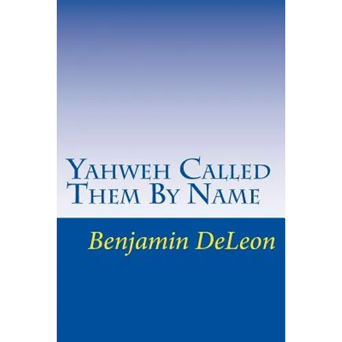 Yahweh Called Them By Name: Prophetic Truth in the Stars - Paperback