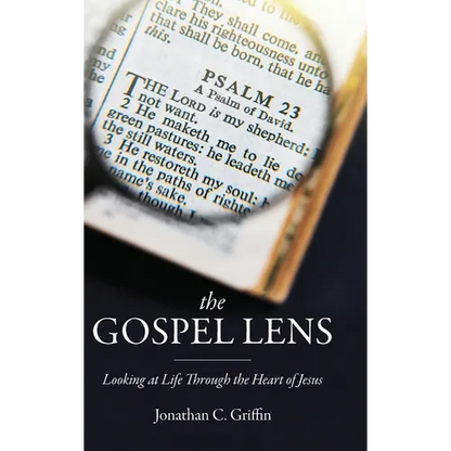 The Gospel Lens: Looking at Life Through the Heart of Jesus - Hardcover