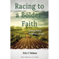 Racing to a Bolder Faith: Getting Ready for What's Ahead - Paperback