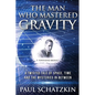 The Man Who Mastered Gravity - Paperback