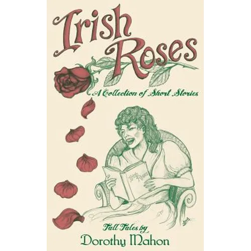 Irish Roses: A Collection of Short Stories - Paperback