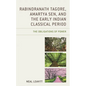 Rabindranath Tagore, Amartya Sen, and the Early Indian Classical Period: The Obligations of Power - Hardcover