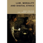 Law, Morality and Digital Ethics - Hardcover
