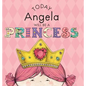 Today Angela Will Be a Princess - Hardcover
