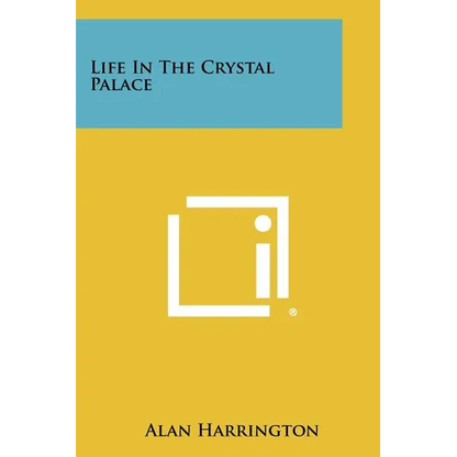 Life In The Crystal Palace - Paperback