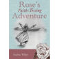 Rose's Faith-Testing Adventure - Hardcover
