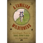 A Familiar Wilderness: Searching for Home on Daniel Boone's Road - Paperback