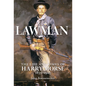 Lawman: Life and Times of Harry Morse, 1835-1912, the - Hardcover