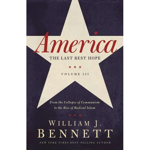 America: The Last Best Hope, Volume III: From the Collapse of Communism to the Rise of Radical Islam - Paperback