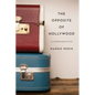 The Opposite of Hollywood: an autobiographical novel - Paperback