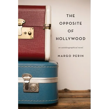 The Opposite of Hollywood: an autobiographical novel - Paperback