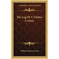 The Log of a Timber Cruiser - Hardcover