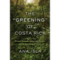 The "Greening" of Costa Rica: Women, Peasants, Indigenous Peoples, and the Remaking of Nature - Paperback