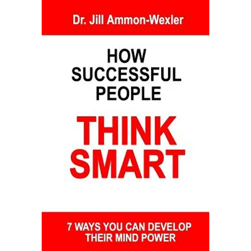 How Successful People Think Smart: 7 Ways You Can Develop Their Mind Powwer - Paperback