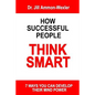 How Successful People Think Smart: 7 Ways You Can Develop Their Mind Powwer - Paperback