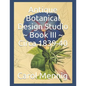 Antique Botanical Design Studio Book III Circa 1839-40 - Paperback