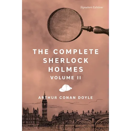 The Complete Sherlock Holmes, Volume II - Paperback