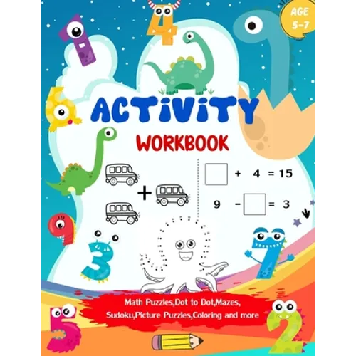 Activity Workbook Age 5-7: Activity Book Game for Kids Math Puzzles, Picture Puzzles, Mazes, Sudoku, Coloring and More - Paperback