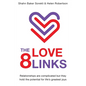 The 8 Love Links: Relationships are complicated but they hold the potential for life's greatest joys - Paperback