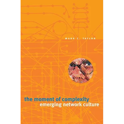The Moment of Complexity: Emerging Network Culture - Paperback