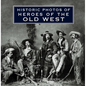 Historic Photos of Heroes of the Old West - Hardcover