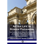After Life in Roman Paganism: The Funeral Rites, Gods and Afterlife of Ancient Rome - The Silliman Foundation Lectures Delivered at Yale University - Paperback