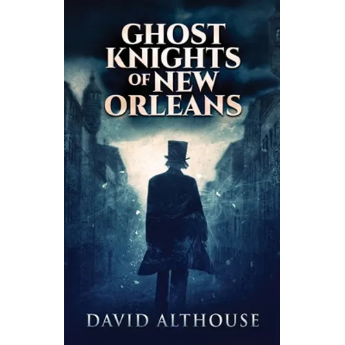 Ghost Knights Of New Orleans - Paperback