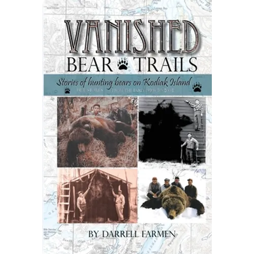 Vanished: Stories of hunting bears on Kodiak Island - Paperback