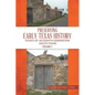 Preserving Early Texas History: Essays of an Eighth-Generation South Texan - Paperback