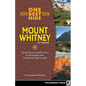 One Best Hike: Mount Whitney: Everything You Need to Know to Successfully Hike California's Highest Peak - Paperback