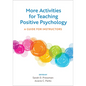 More Activities for Teaching Positive Psychology: A Guide for Instructors - Paperback