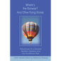 Where's the Runway? and Other Flying Stories: Adventures of a General Aviation Airplane and Hot Air Balloon Pilot - Paperback