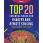 Top 20 Essential Skills for Imagery and Remote Sensing - Paperback