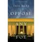 Oppose Any Foe (A Luke Stone Thriller-Book 4) - Paperback