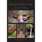 Backpacking Kentucky: Your Guide to the Most Beautiful Trails in the Bluegrass - Paperback