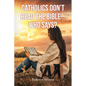 Catholics Don't Read the Bible - Who Says? - Paperback