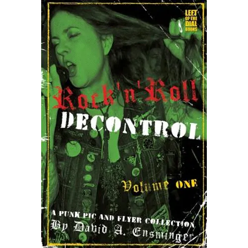 Rock'n'Roll Decontrol: A Punk Pic and Flyer Collection - Paperback