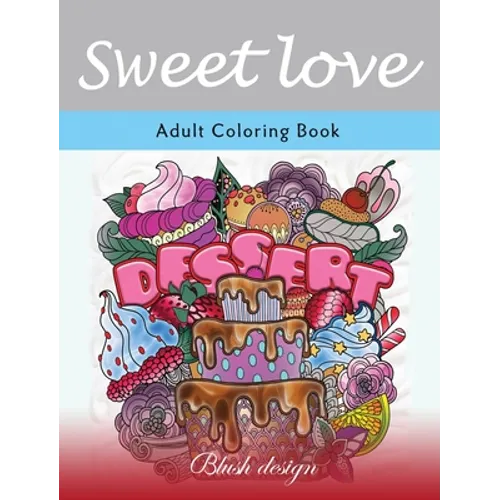 Sweet Love: Adult Coloring Book - Hardcover